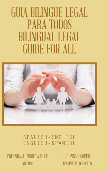 Guia Bilingue Legal Para Todos/ Bilingual Legal Guide For All: Spanish-English/English-Spanish