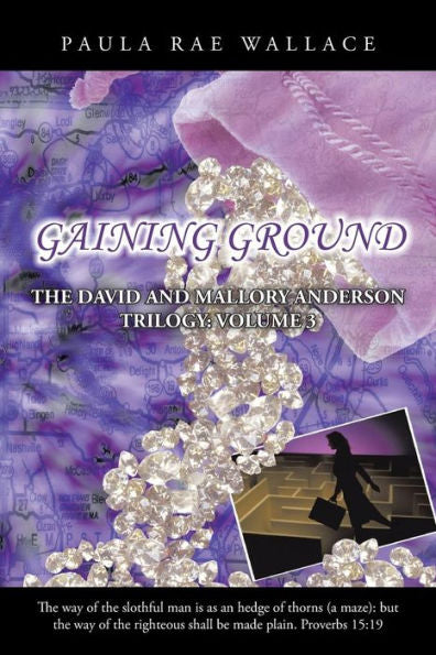 Gaining Ground: The David And Mallory Anderson Trilogy: Volume 3