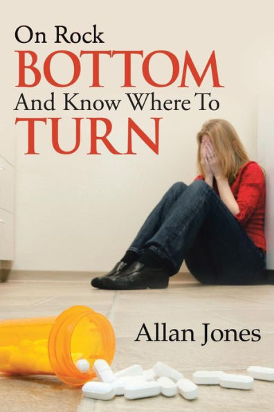On Rock Bottom And Know Where To Turn