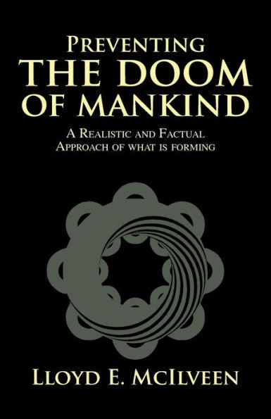 Preventing The Doom Of Mankind: A Realistic And Factual Approach Of What Is Forming