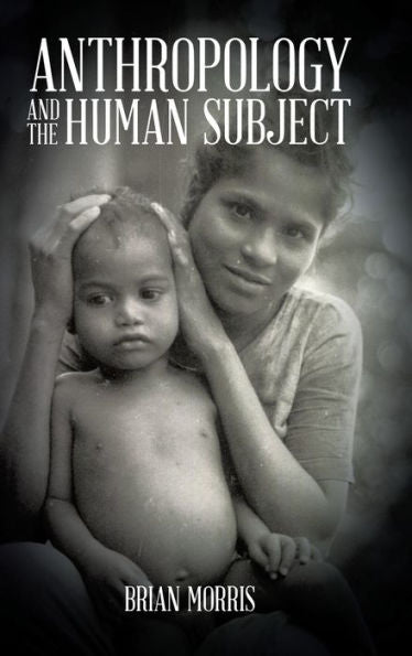 Anthropology And The Human Subject