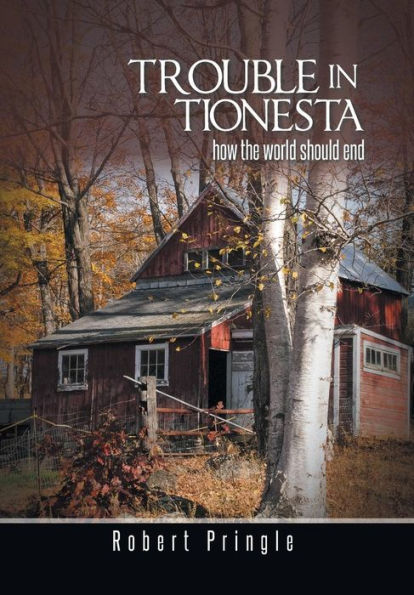 Trouble In Tionesta: How The World Should End