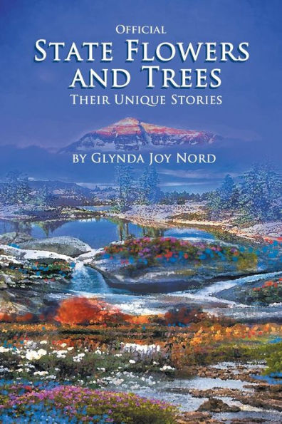 Official State Flowers And Trees: Their Unique Stories