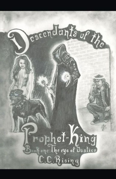 Descendants Of The Prophet-King: Book One: The Eye Of Justice (The Eye Of Justice, 1)