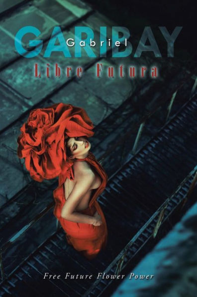 Libre Futura: Free Future Flower Power (Spanish Edition)