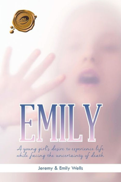 Emily: A Young Girl's Desire To Experience Life While Facing The Uncertainty Of Death