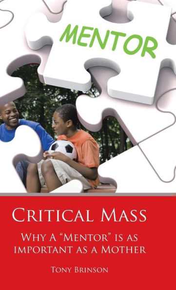 Critical Mass: Why A Mentor Is As Important As A Mother