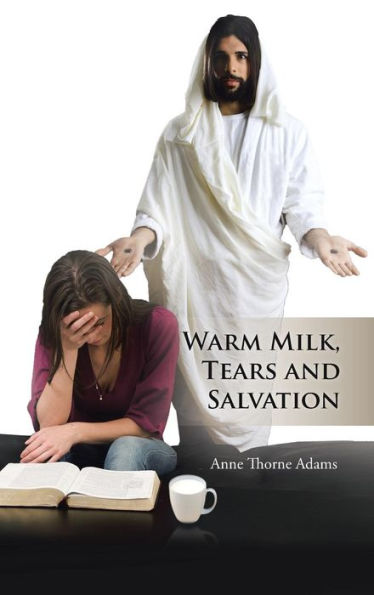 Warm Milk, Tears And Salvation