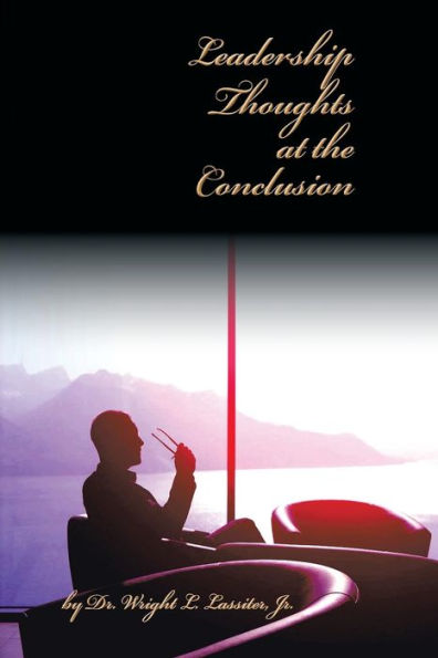 Leadership Thoughts At The Conclusion