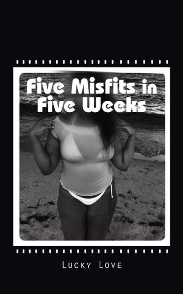 Five Misfits In Five Weeks