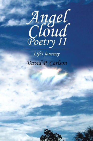 Angel Cloud Poetry Ii: Life's Journey