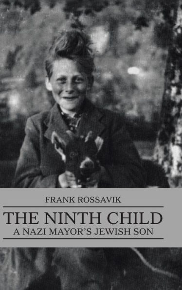 The Ninth Child: A Nazi Mayor's Jewish Son