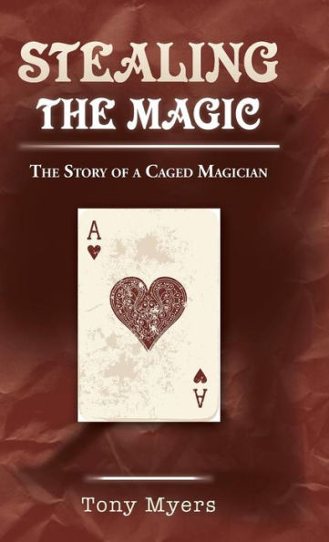 Stealing The Magic: The Story Of A Caged Magician