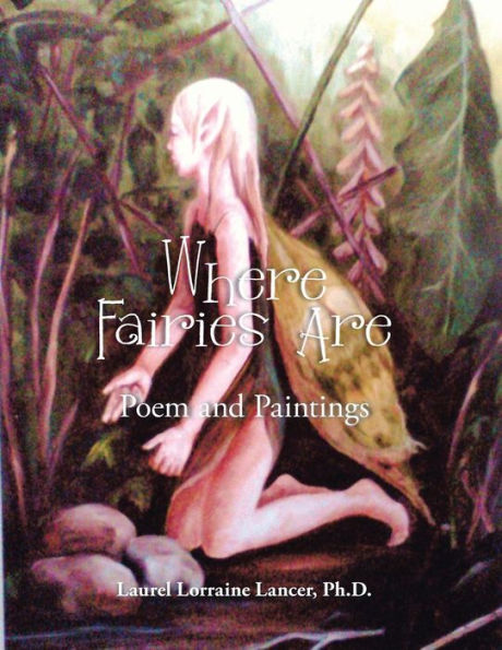 Where Fairies Are: Poem And Paintings