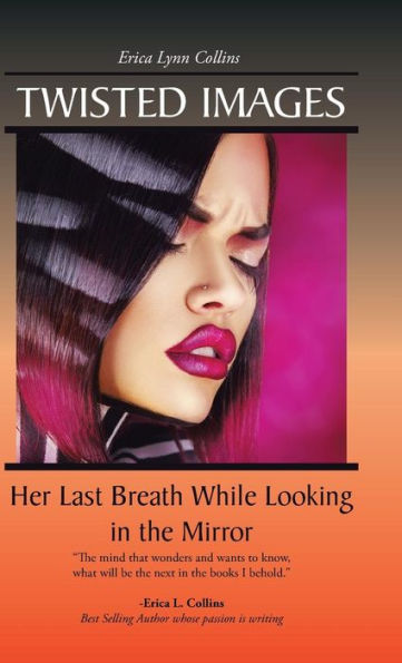 Twisted Images: Her Last Breath While Looking In The Mirror