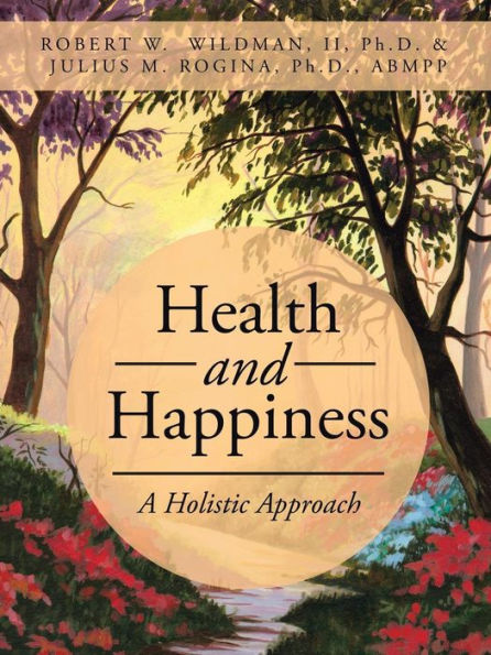 Health And Happiness: A Holistic Approach