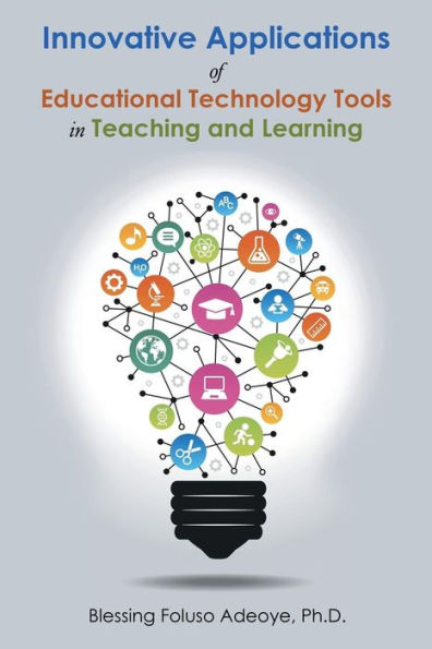 Innovative Applications Of Educational Technology Tools In Teaching And Learning