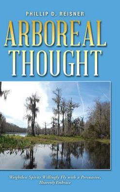 Arboreal Thought: Weightless Spirits Willingly Fly With A Persuasive, Heavenly Embrace