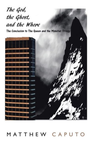 The God, The Ghost, And The Whore: The Conclusion To The Queen And The Monster Trilogy