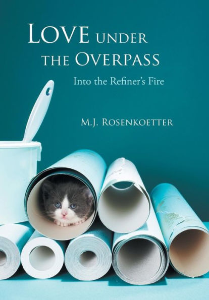 Love Under The Overpass: Into The Refiner's Fire
