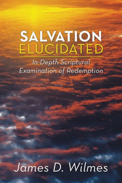 Salvation Elucidated: In-Depth Scriptural Examination Of Redemption