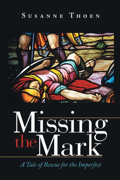 Missing The Mark: A Tale Of Rescue For The Imperfect