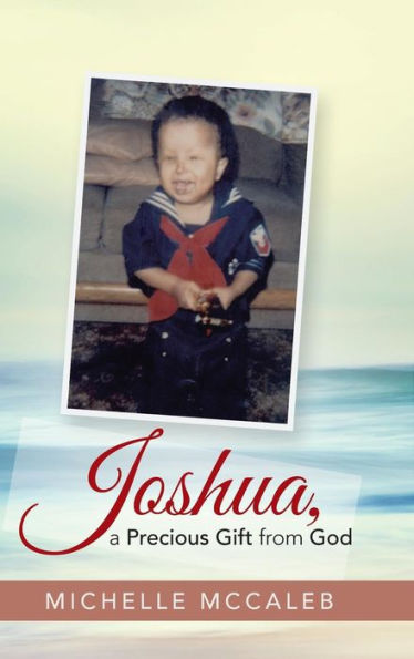 Joshua, A Precious Gift From God
