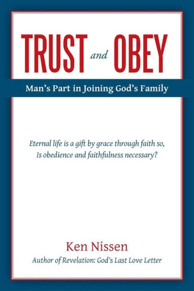 Trust And Obey: Man's Part In Joining God's Family