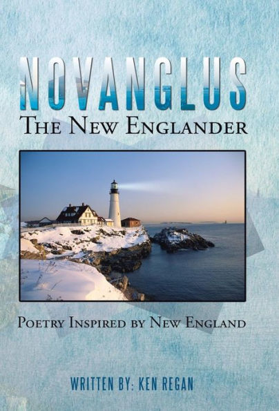 Novanglus The New Englander: Poetry Inspired By New England