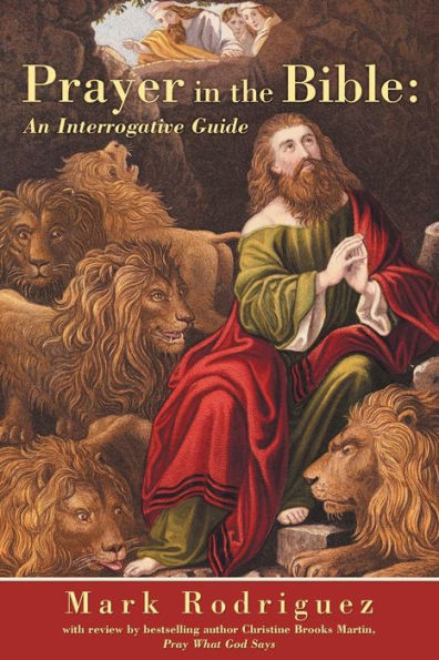 Prayer In The Bible: An Interrogative Guide