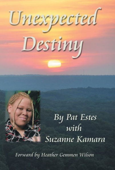Unexpected Destiny: A Story Of Albinism, Adoption, Cross-Cultural Living, And A Search For Identity
