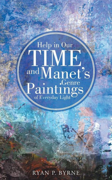 Help In Our Time And Manet's Genre Paintings Of Everyday Light