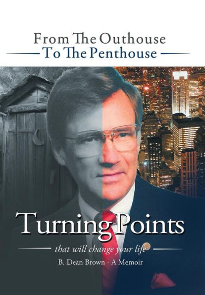Turning Points: From The Outhouse To The Penthouse