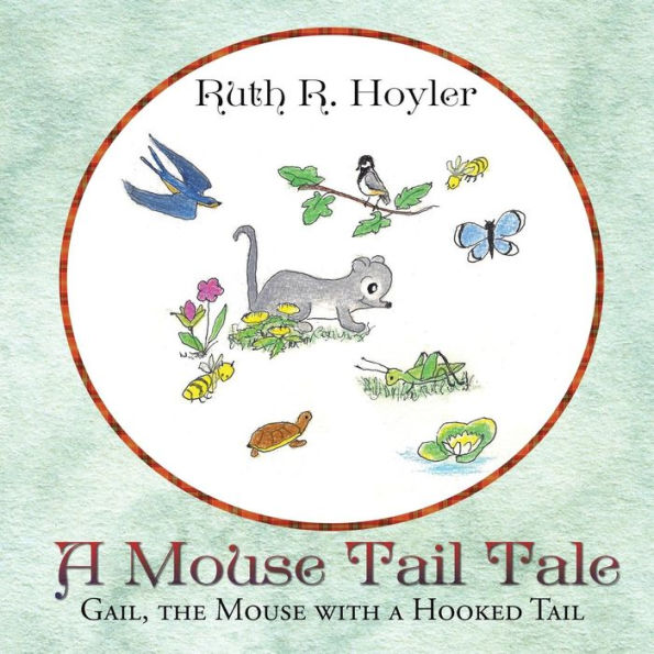 A Mouse Tail Tale: Gail, The Mouse With A Hooked Tail