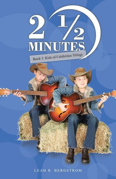 2 ?Minutes: Book 3: Kids Of Celebrities Trilogy (Kids Of Celebrities Trilogy, 3)