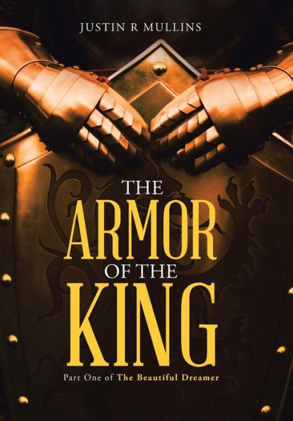 The Armor Of The King: Part One Of The Beautiful Dreamer (The Beautiful Dreamer, 1)
