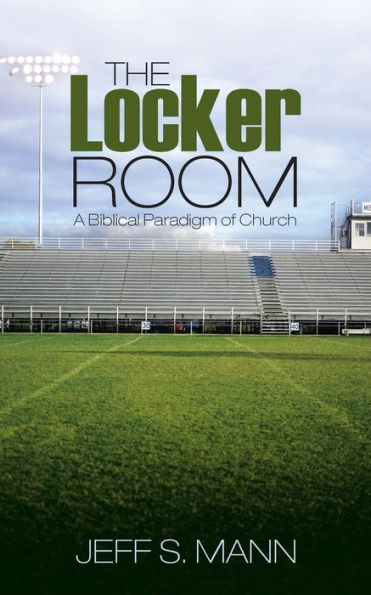 The Locker Room: A Biblical Paradigm Of Church