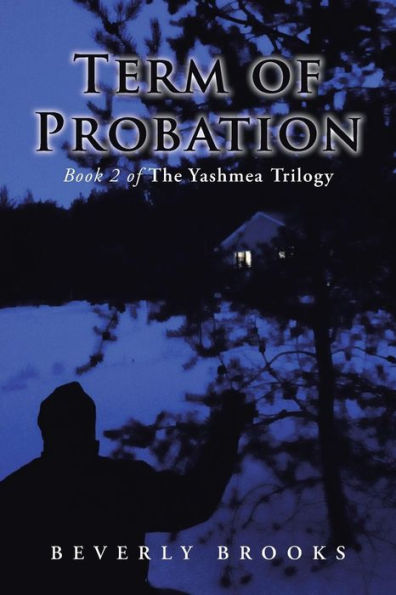Term Of Probation: Book 2 Of The Yashmea Trilogy (The Yashmea Trilogy, 2)