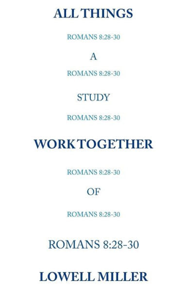All Things Romans 8:28-30