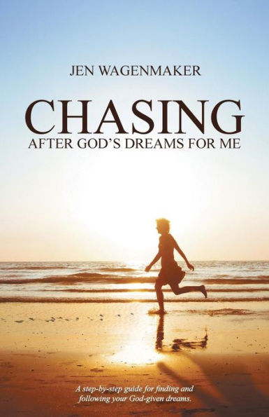 Chasing: After God's Dreams For Me