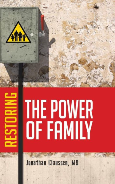 Restoring The Power Of Family