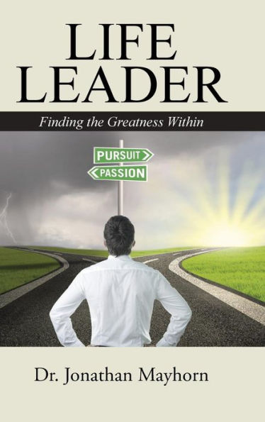 Life Leader: Finding The Greatness Within
