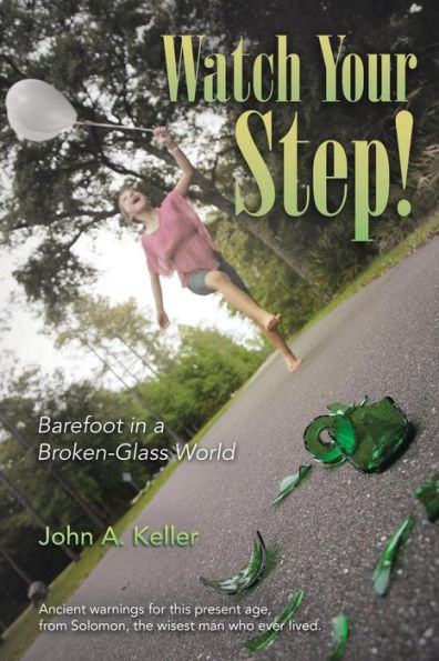 Watch Your Step!: Barefoot In A Broken-Glass World