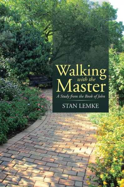 Walking With The Master: A Study From The Book Of John