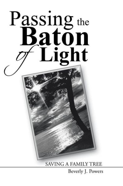 Passing The Baton Of Light: Saving A Family Tree