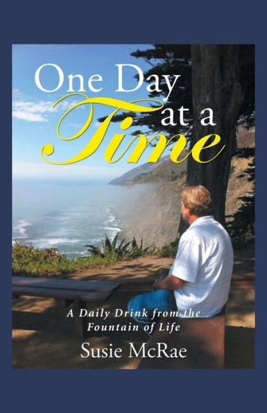 One Day At A Time: A Daily Drink From The Fountain Of Life