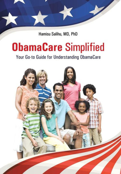 Obamacare Simplified: Your Go-To Guide For Understanding Obamacare