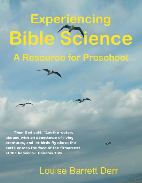Experiencing Bible Science: A Resource For Preschool