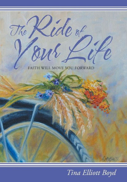 The Ride Of Your Life: Faith Will Move You Forward