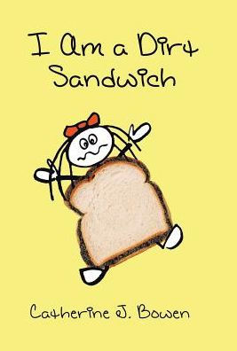 I Am A Dirt Sandwich